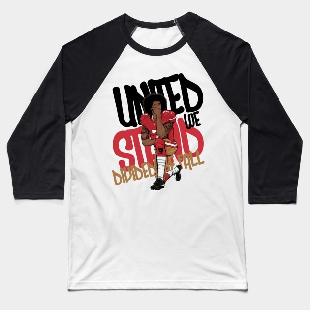 United We Stand Colin. Baseball T-Shirt by akyanyme